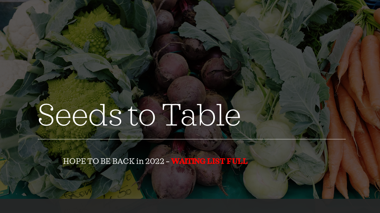 Gardening Course 'Seeds to Table' 2022 - Waitlist is FULL